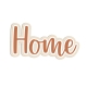 Décoration d'intérieure originale, enseigne Home à accrocher